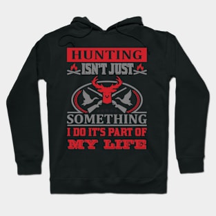 Hunting Its My Life Hoodie